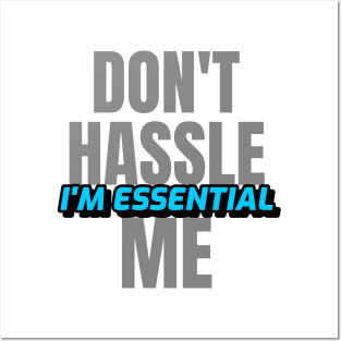 Dont Hassle Me Im Essential (Blue) Posters and Art